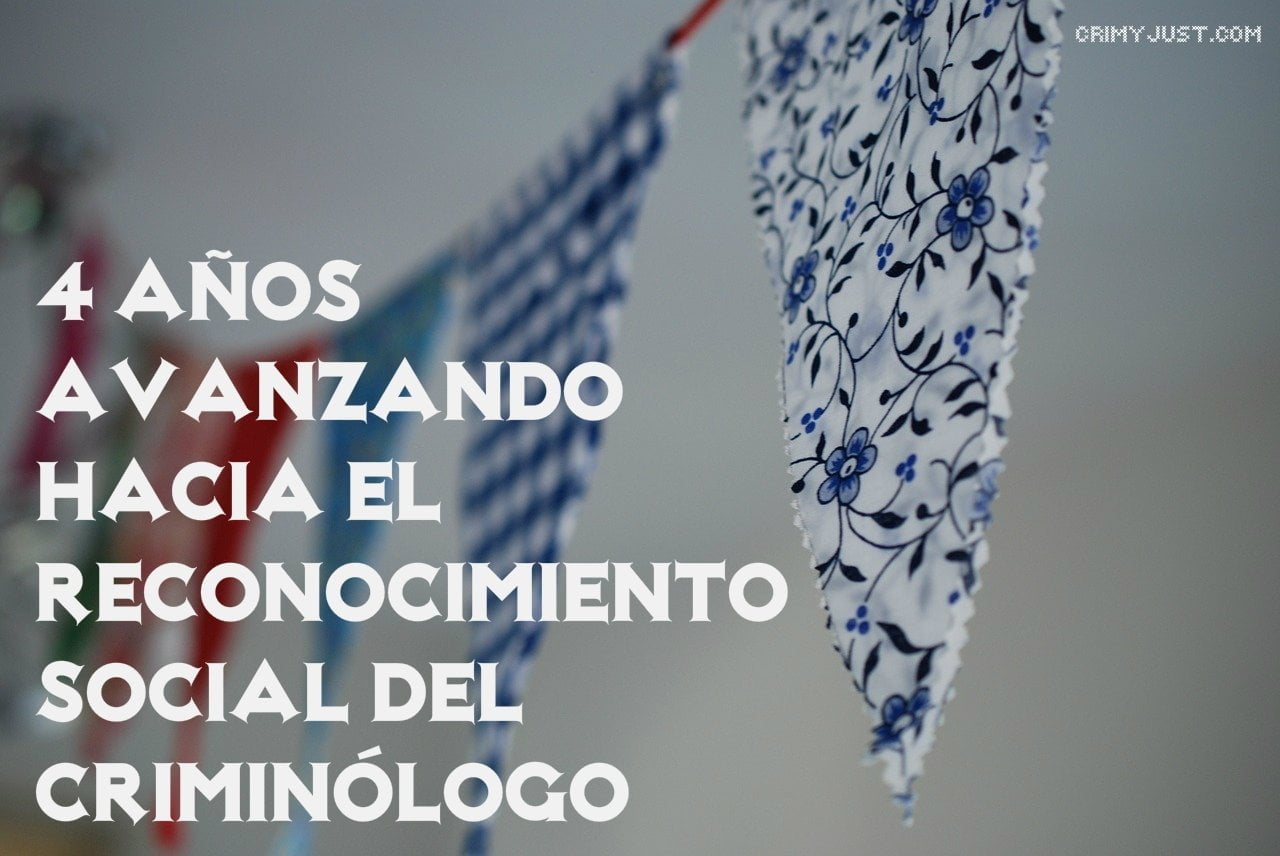 4 años avanzando hacia el reconocimiento social del criminólogo