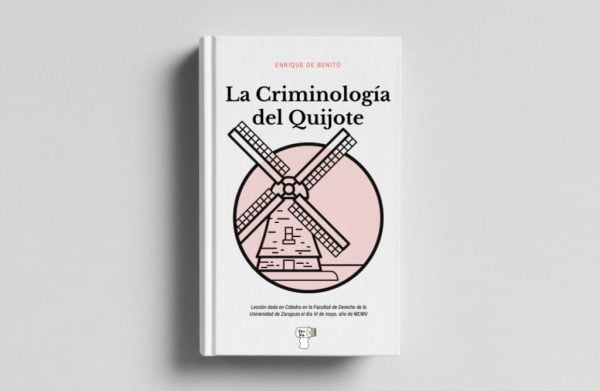 La Criminología del Quijote